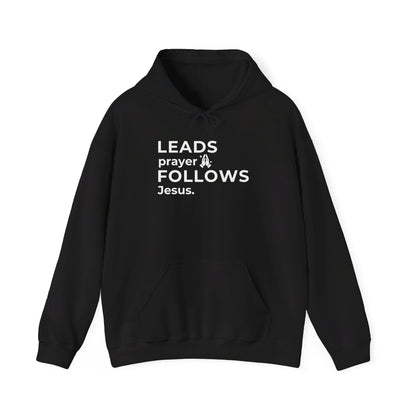 Leads Prayer Follows Jesus | Hoodie