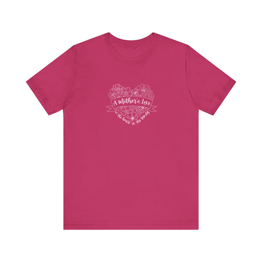 A Mother's Love is the Heart of the Family | T-Shirt