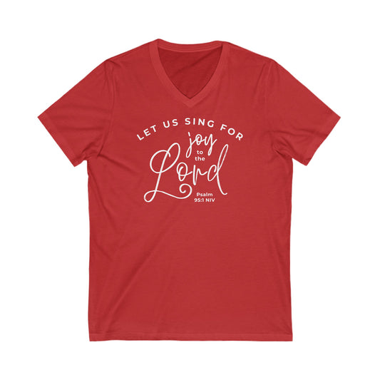 Let Us Sing for Joy to the Lord | V-Neck T-Shirt