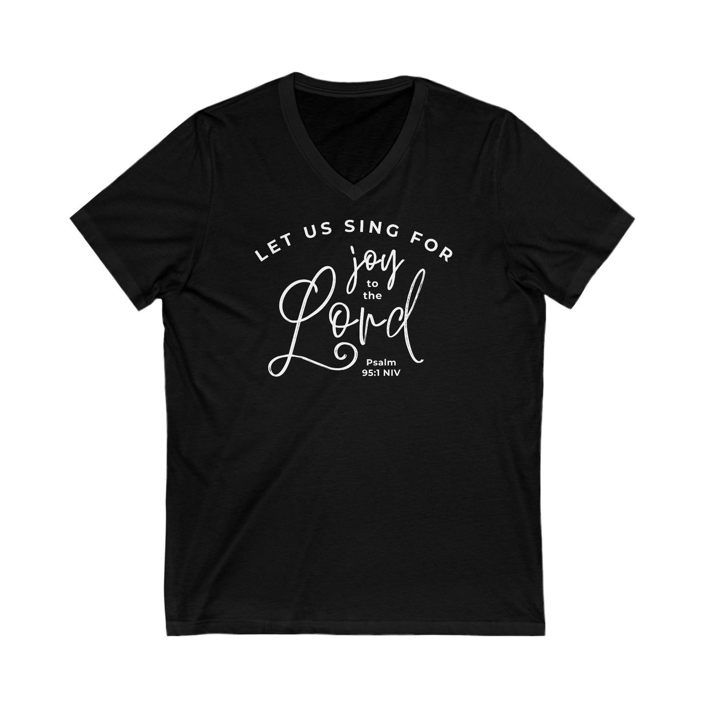 Let Us Sing for Joy to the Lord | V-Neck T-Shirt