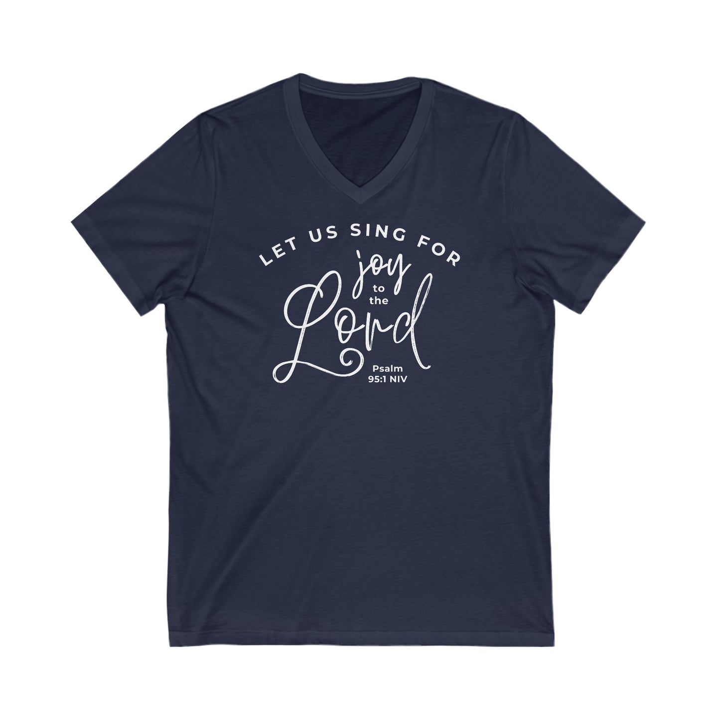 Let Us Sing for Joy to the Lord | V-Neck T-Shirt