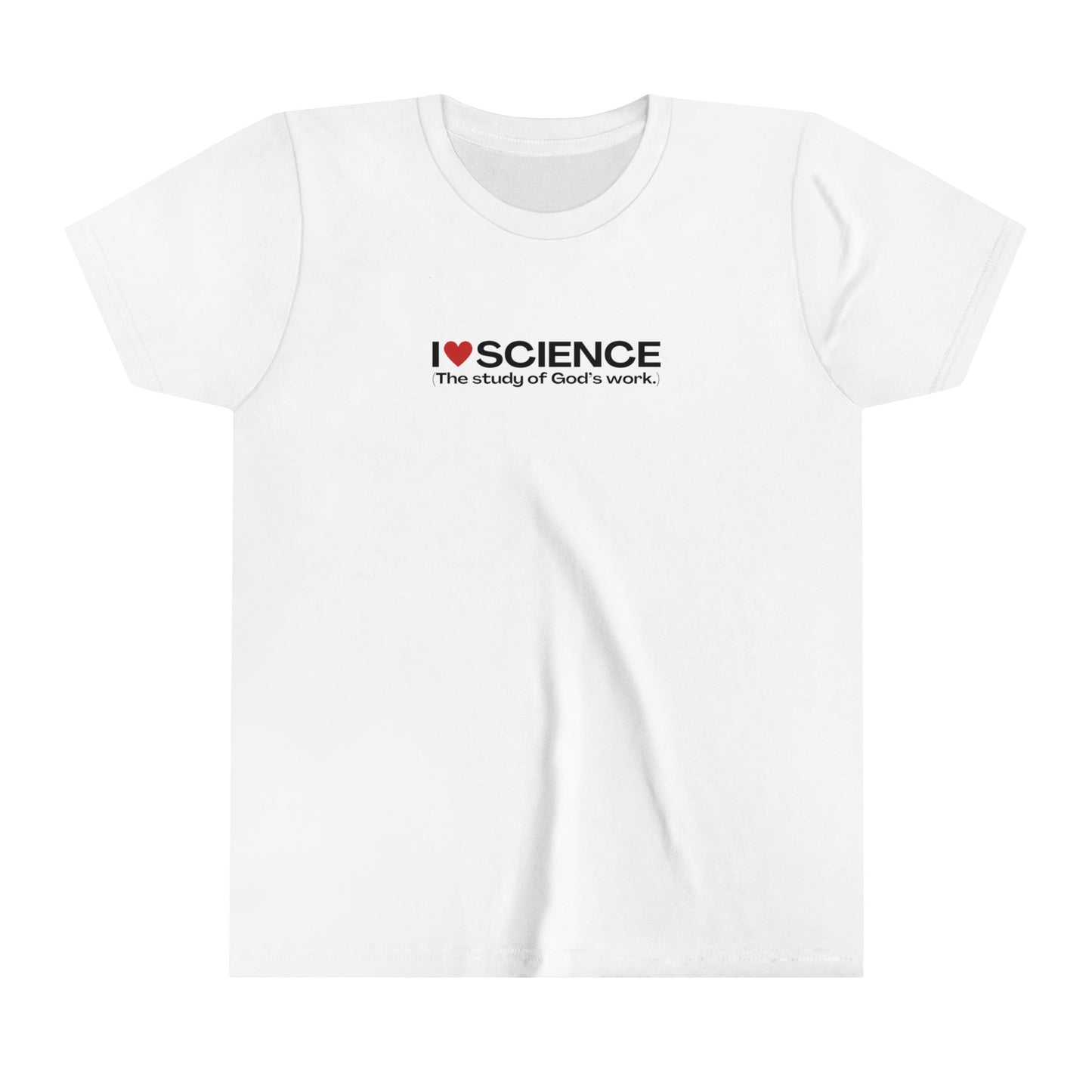 I Love Science (The study of God's work.) | Youth T-Shirt