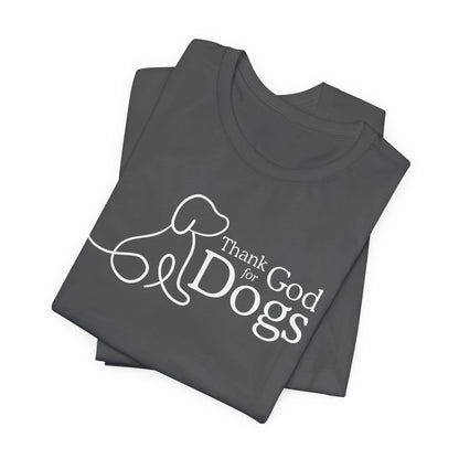 Thank God for Dogs | T-Shirt