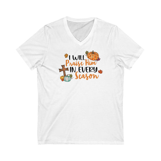 I Will Praise Him in Every Season | V-Neck T-Shirt