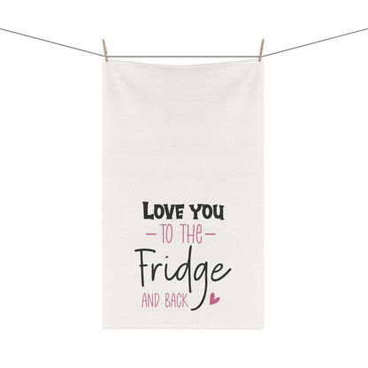 Love You to the Fridge | Kitchen Towel