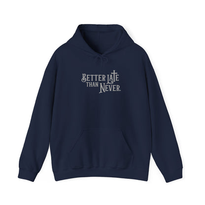 Better Late Than Never | Hoodie