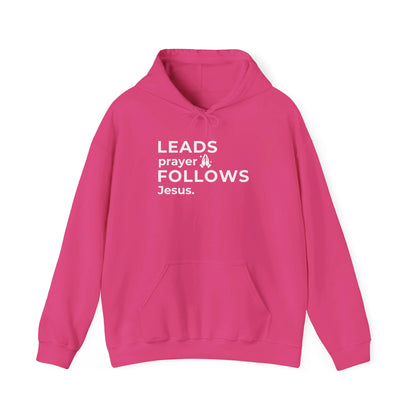 Leads Prayer Follows Jesus | Hoodie