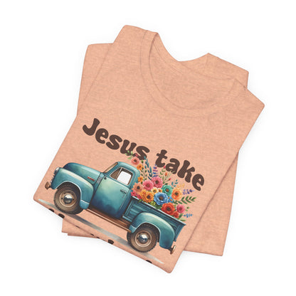 Jesus Take the Wheel (Truck) | T-Shirt