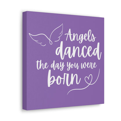 Angels Danced the Day You Were Born | Small or Large Canvas (Purple)