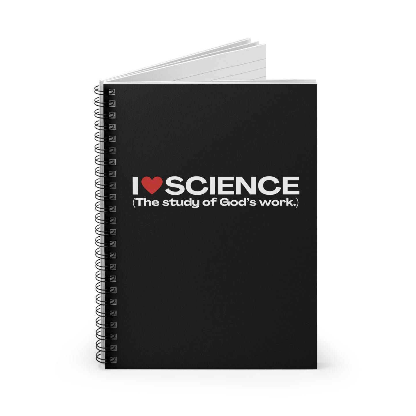 I Love Science (The study of God's work.) | Spiral Notebook Journal