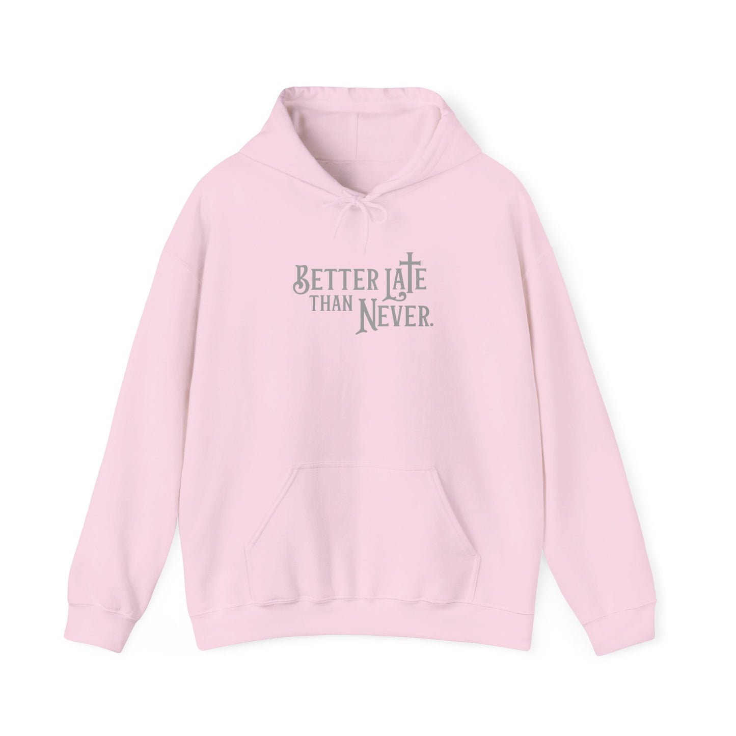 Better Late Than Never | Hoodie