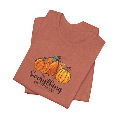 In Everything Give Thanks | T-Shirt