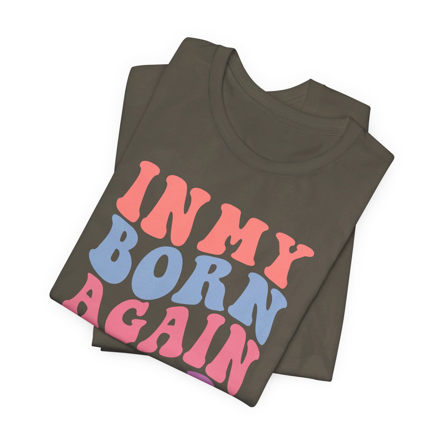 In My Born Again Era | T-Shirt