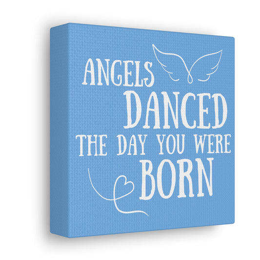 Angels Danced the Day You Were Born | Small or Large Canvas (Blue)