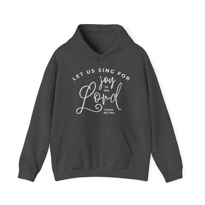 Let Us Sing for Joy to the Lord | Hoodie