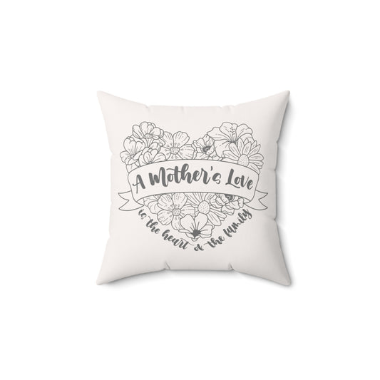 A Mother's Love is the Heart of the Family | Decorative Pillow