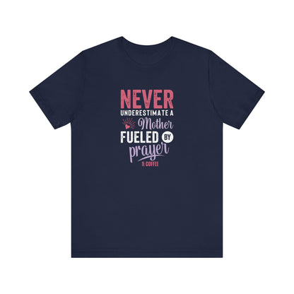 Never Underestimate a Mother | T-Shirt