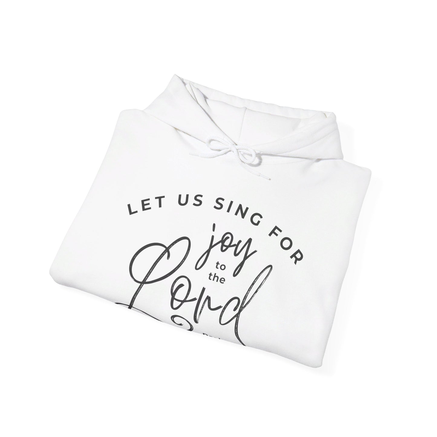 Let Us Sing for Joy to the Lord | Hoodie