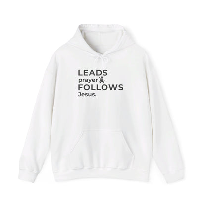 Leads Prayer Follows Jesus | Hoodie