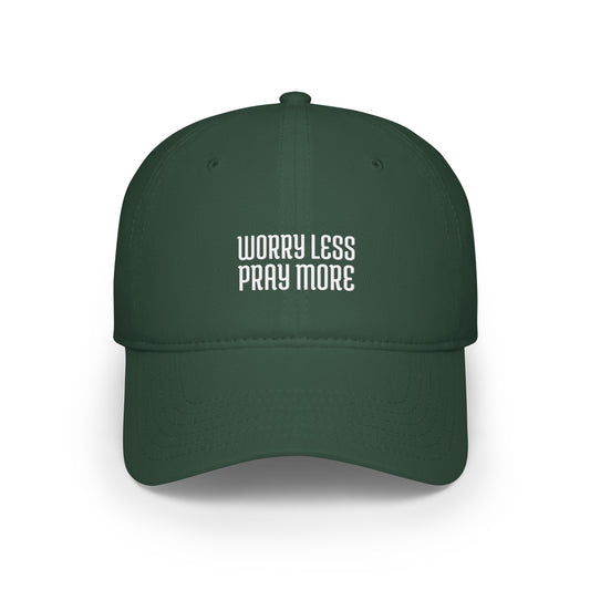 Worry Less Pray More | Baseball Cap