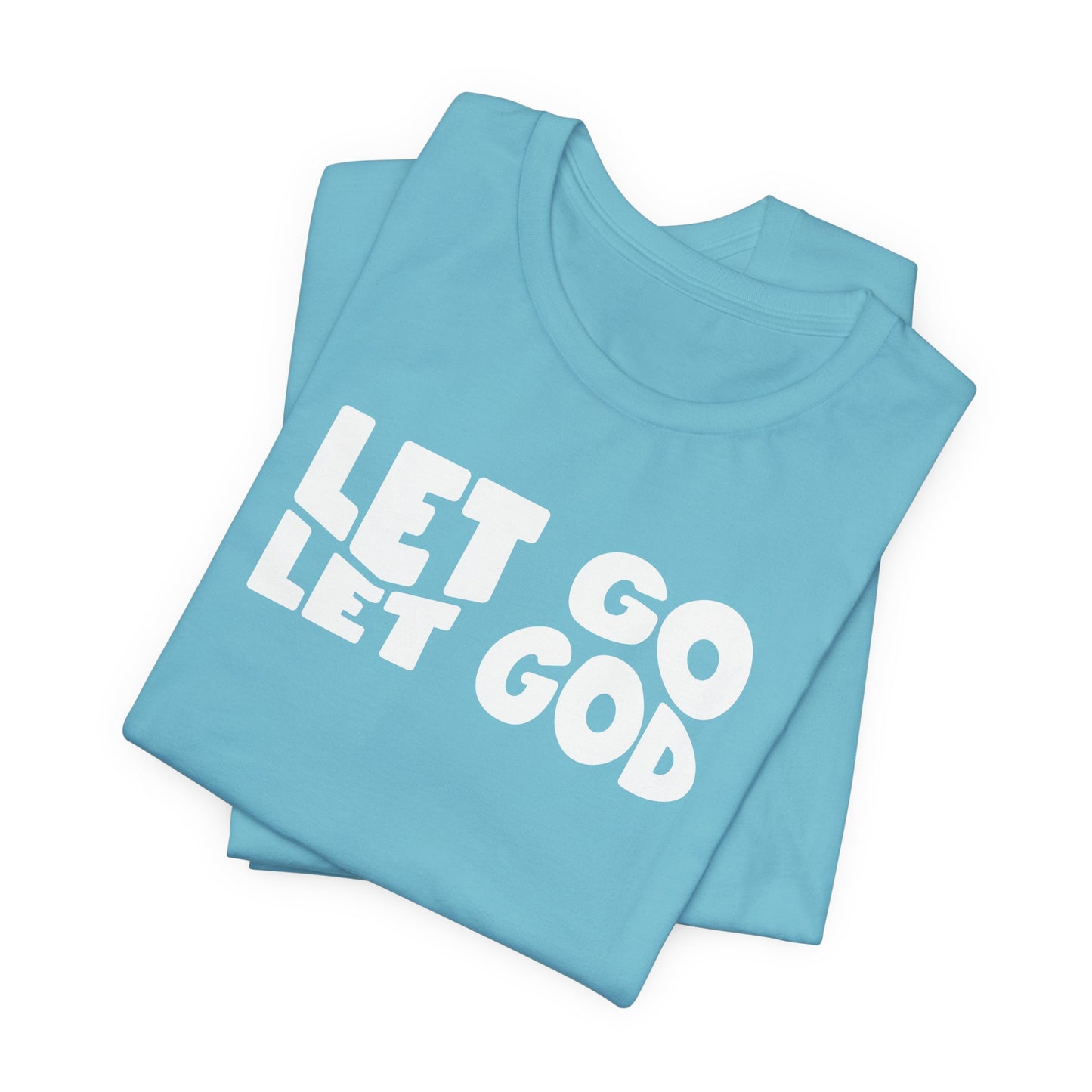 Let Go Let God | T-Shirt