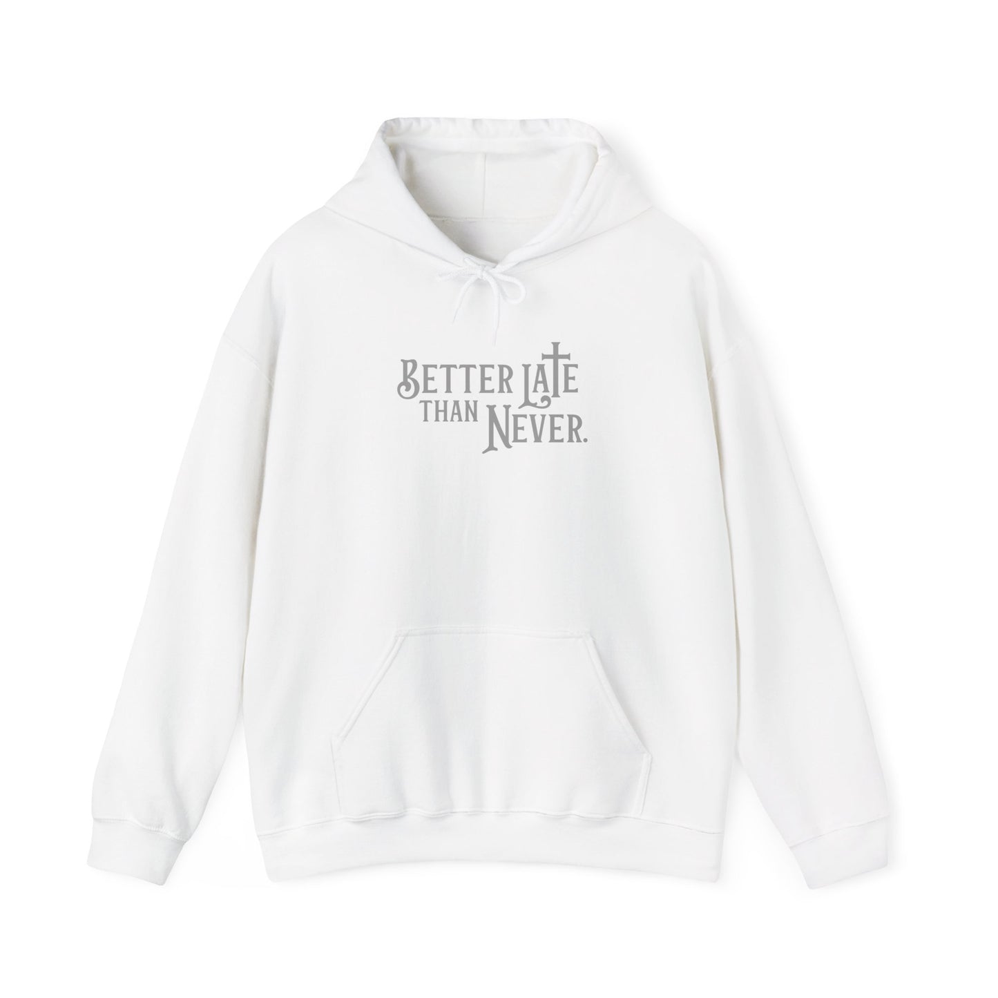 Better Late Than Never | Hoodie