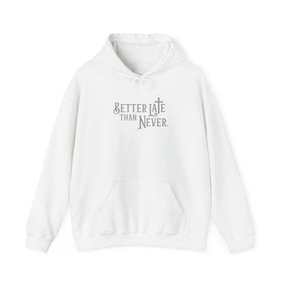 Better Late Than Never | Hoodie