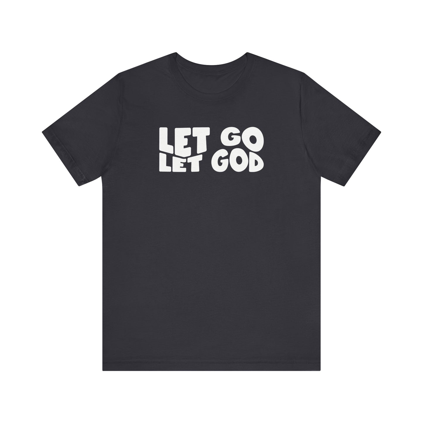 Let Go Let God | T-Shirt