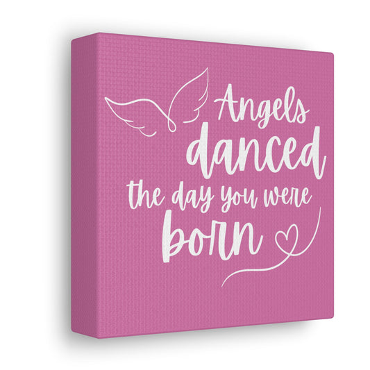 Angels Danced the Day You Were Born | Small or Large Canvas (Pink)