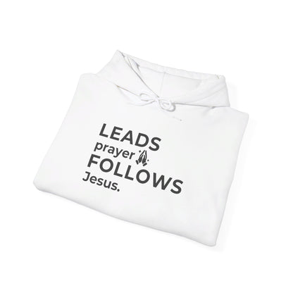 Leads Prayer Follows Jesus | Hoodie