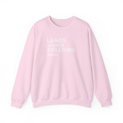 Leads Prayer Follows Jesus | Sweatshirt