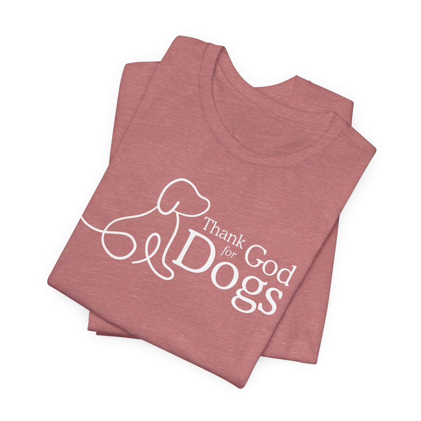 Thank God for Dogs | T-Shirt