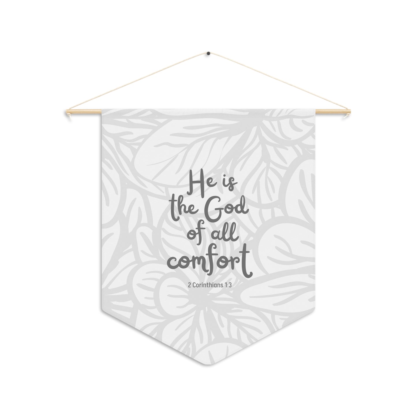 He is the God of all Comfort | Wall Hanging (Gray Floral)