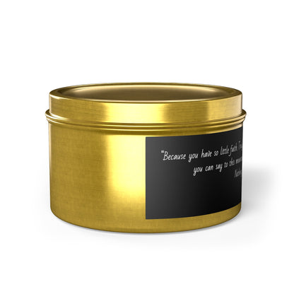 Bible Verse Matthew 17:20 | Soy Candle Tin