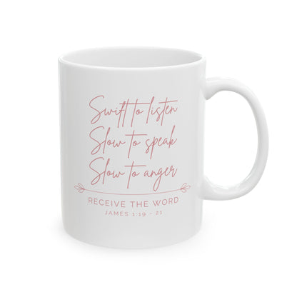 Swift to Listen, Slow to Speak | Ceramic Mug