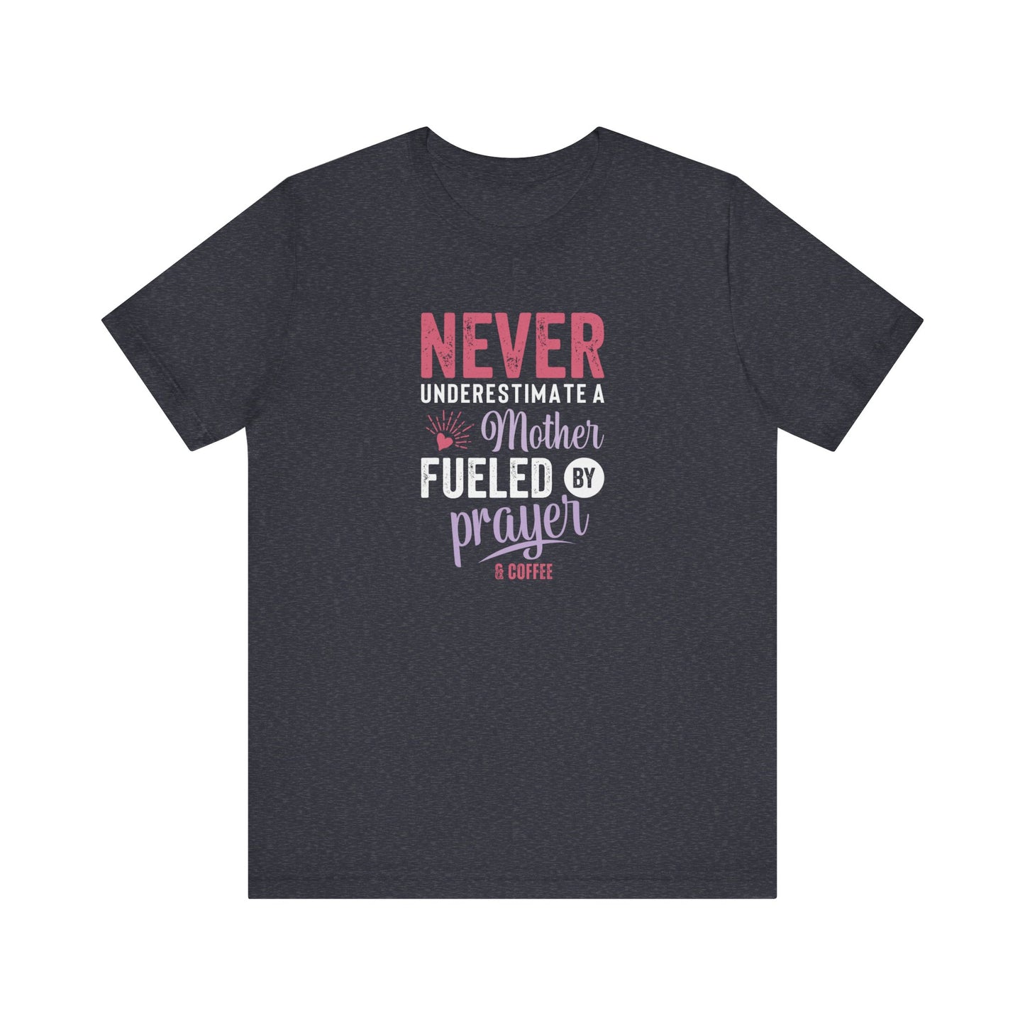 Never Underestimate a Mother | T-Shirt