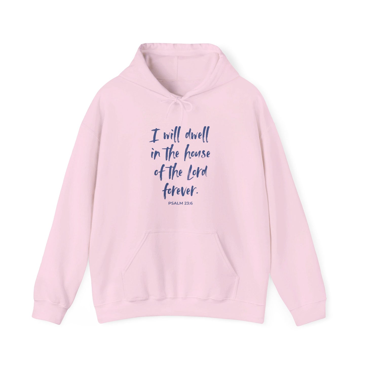 I Will Dwell in the House of the Lord Forever | Hoodie