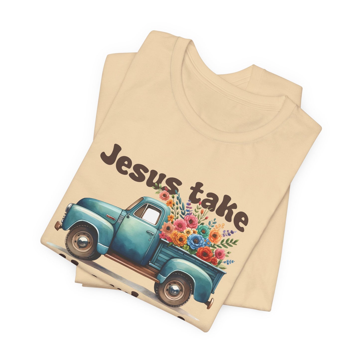 Jesus Take the Wheel (Truck) | T-Shirt