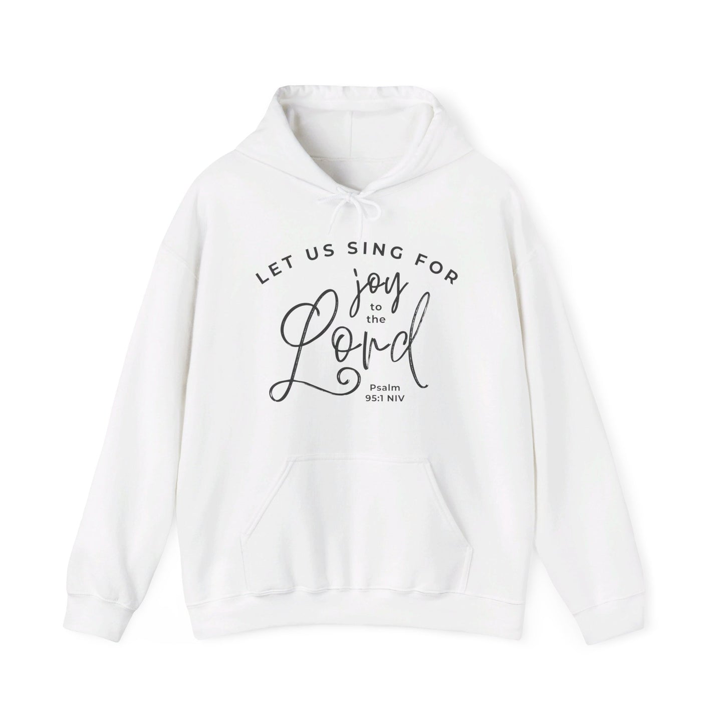 Let Us Sing for Joy to the Lord | Hoodie