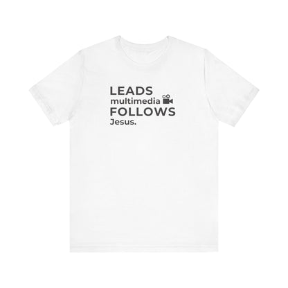 Leads Multimedia Follows Jesus | T-Shirt