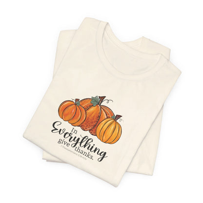 In Everything Give Thanks | T-Shirt