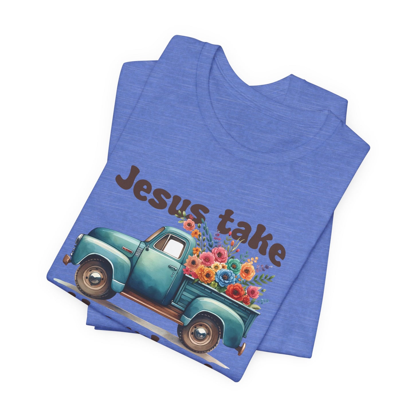 Jesus Take the Wheel (Truck) | T-Shirt