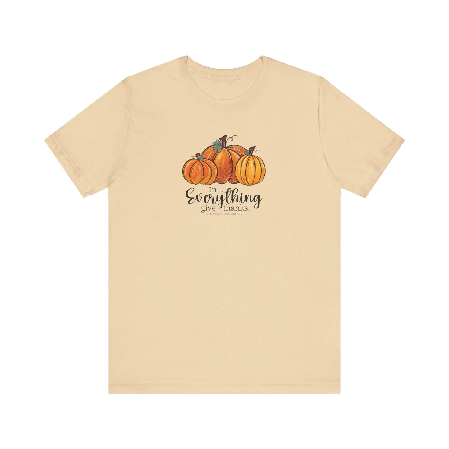 In Everything Give Thanks | T-Shirt