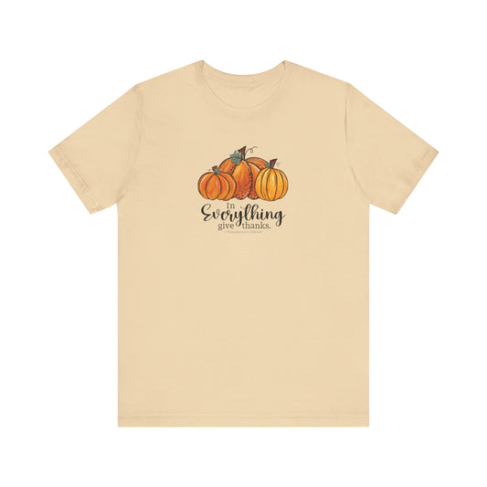 In Everything Give Thanks | T-Shirt