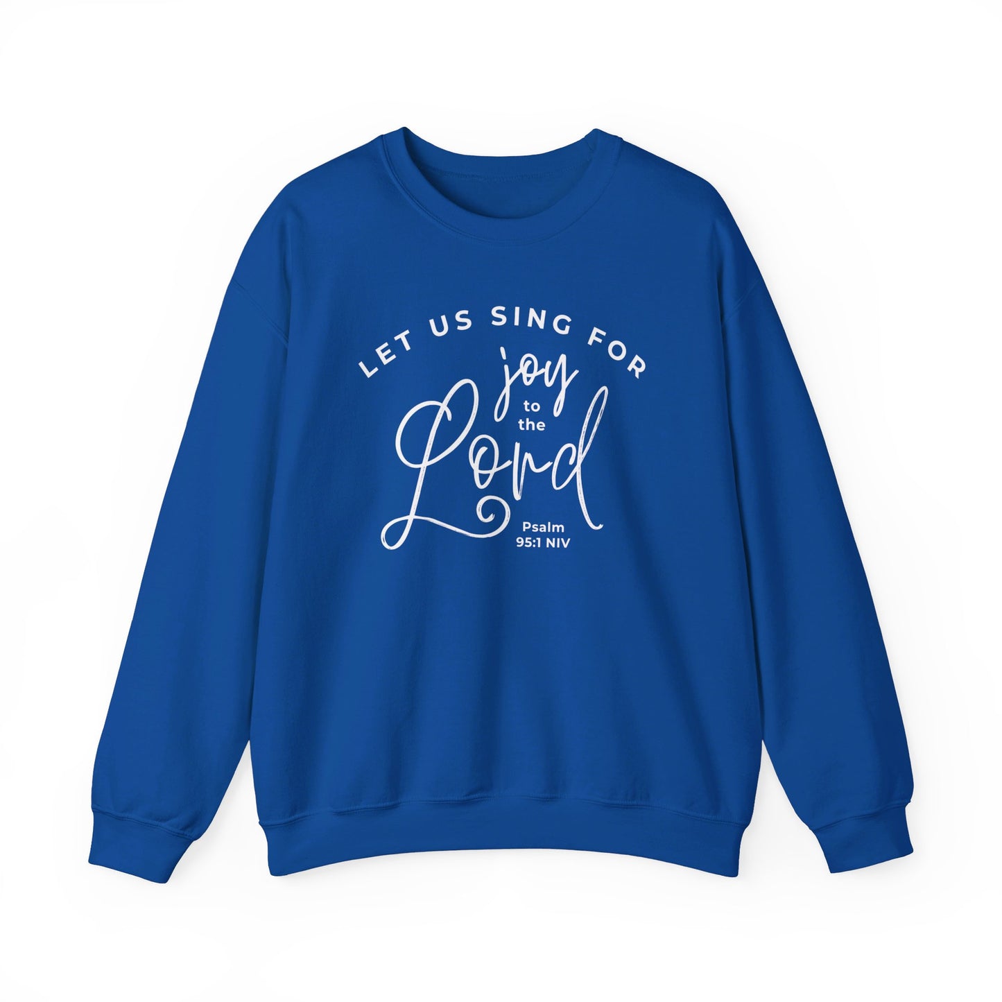 Let Us Sing for Joy to the Lord | Sweatshirt