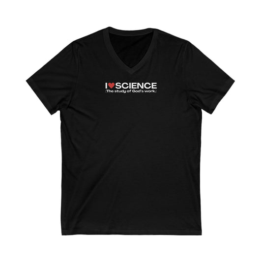 I Love Science (The Study of God's Work) | V-Neck T-Shirt