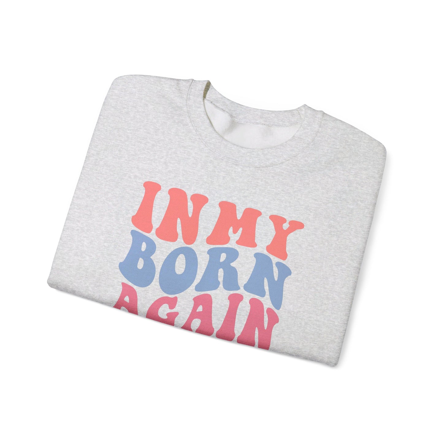 In My Born Again Era | Sweatshirt