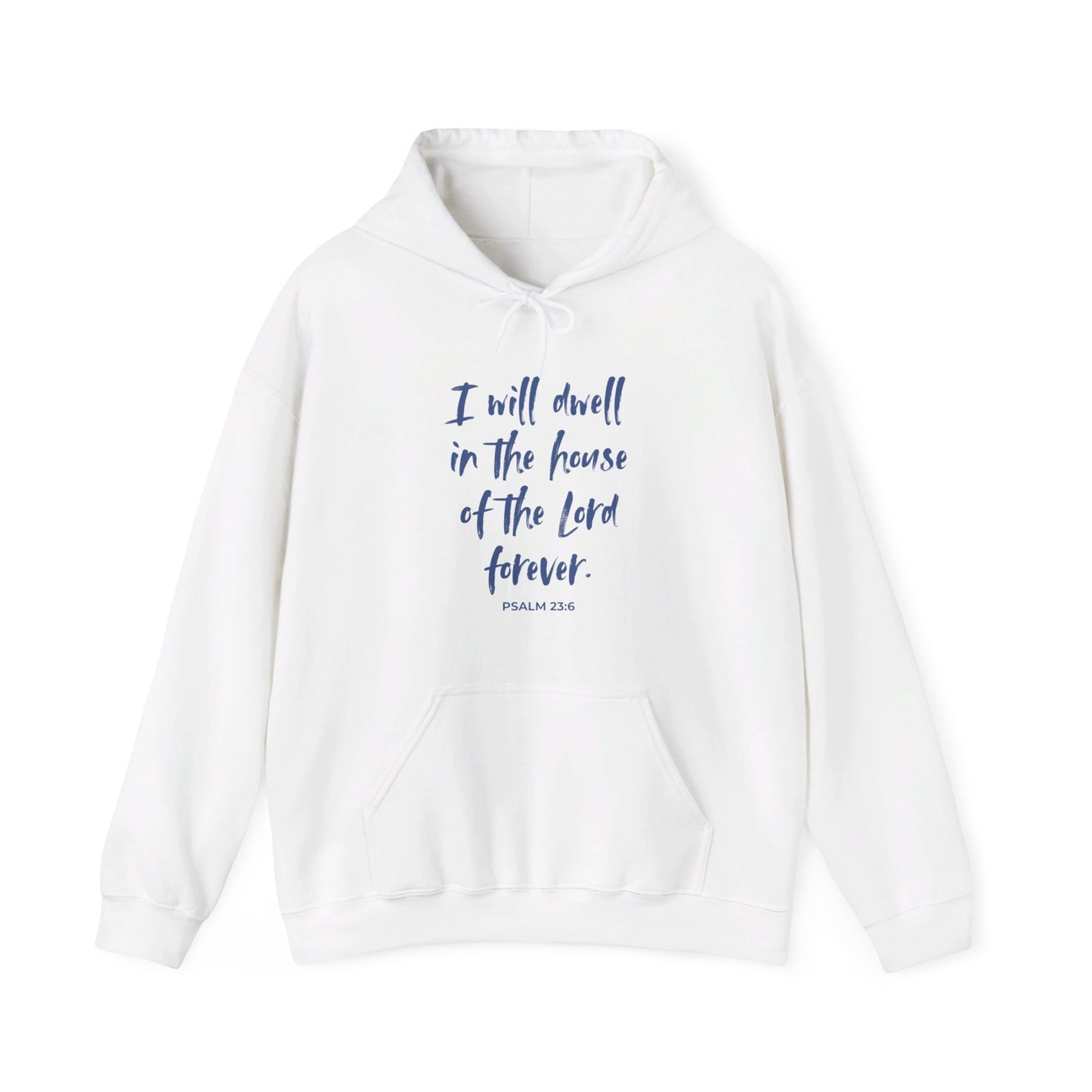 I Will Dwell in the House of the Lord Forever | Hoodie