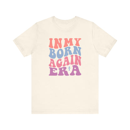 In My Born Again Era | T-Shirt