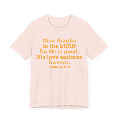 Give Thanks to the Lord | T-Shirt